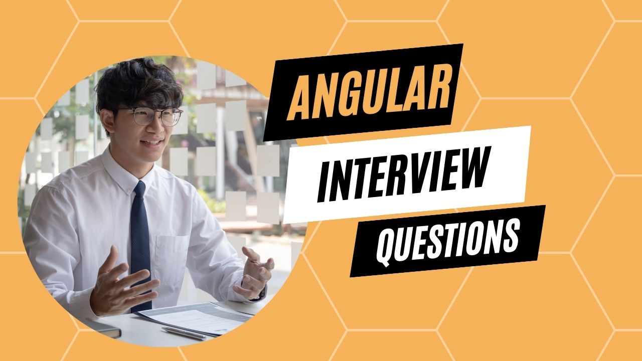 Angular Interview Questions