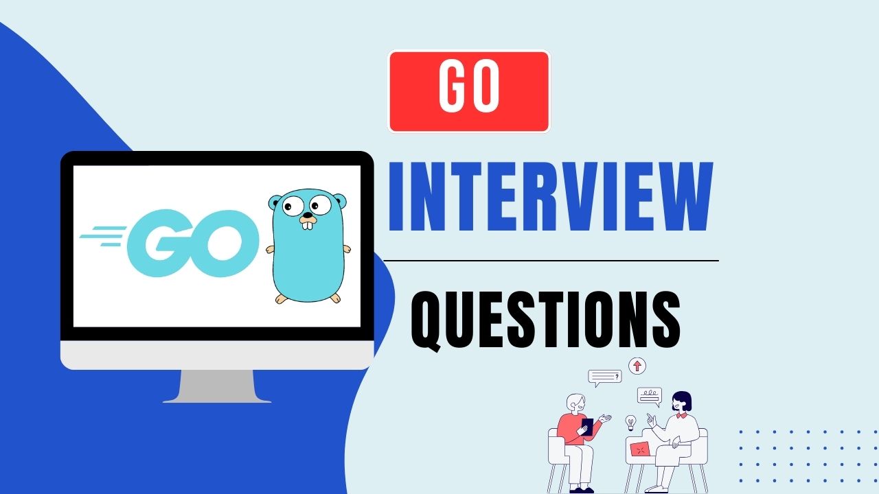 Go Interview Questions