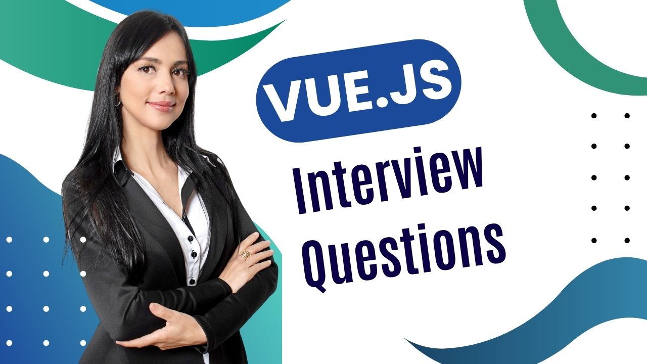 Vue.js Interview Questions