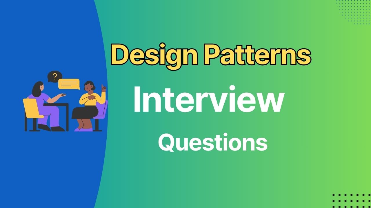 Design Patterns Interview Questions