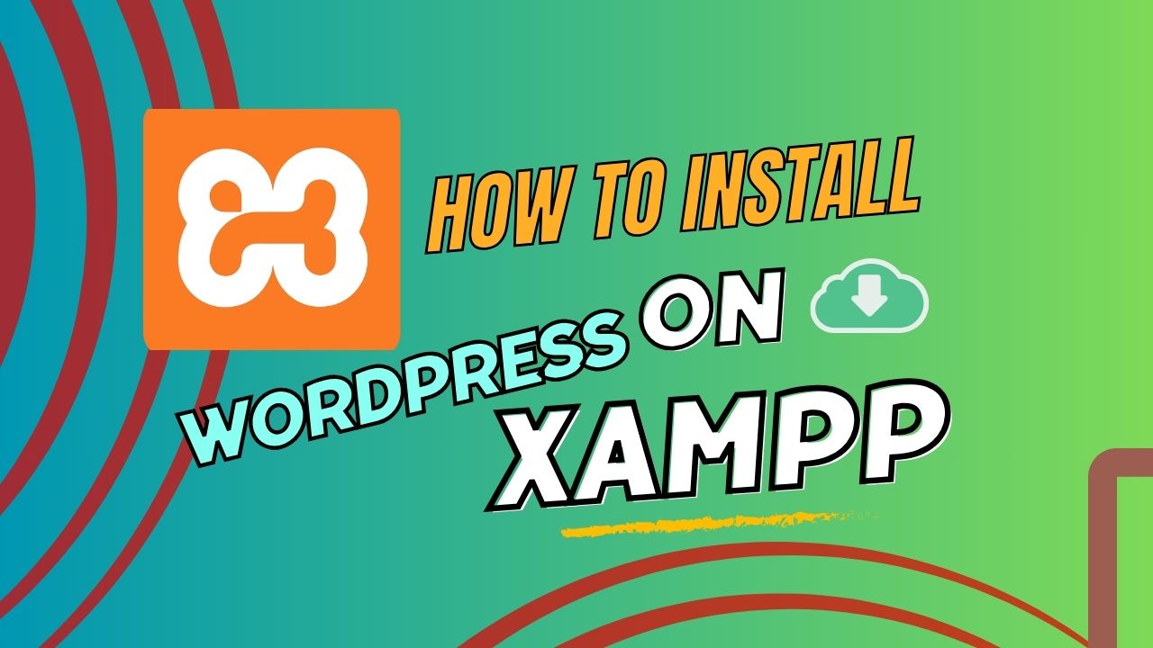 How To Install WordPress on XAMPP
