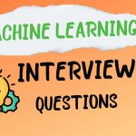 Machine Learning Interview Questions