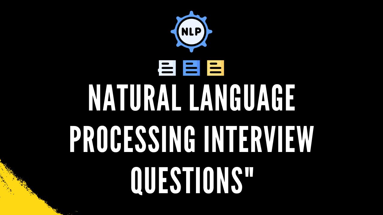 Natural Language Processing Interview Questions