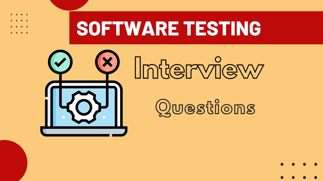 Software Testing Interview Questions