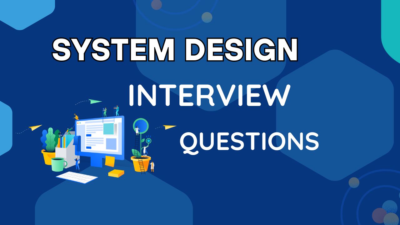 System Design Interview Questions