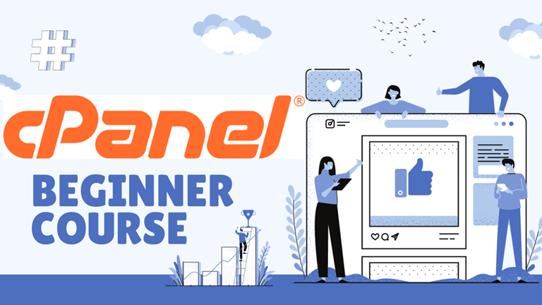 cPanel Mastery: A Beginner Guide to Web Hosting Control